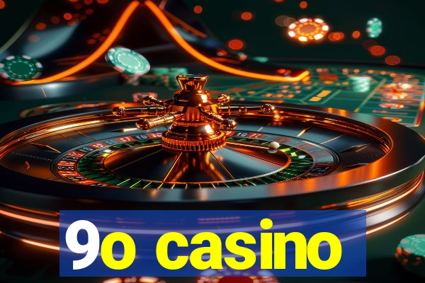 9o casino